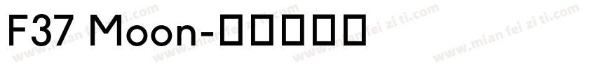 F37 Moon字体转换